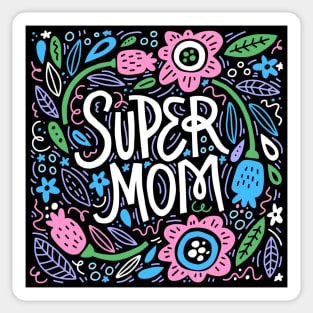 Super Mom Quote Beautiful Floral Artwork Sticker